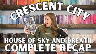 Crescent City: House of Sky and Breath - COMPLETE RECAP