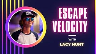 Escape Velocity with Lacy Hunt