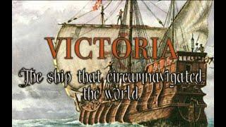 History From the Archives Episode 3: VICTORIA, The ship that circumnavigated the world