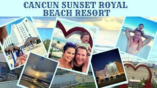 Cancun Sunset Royal Beach Resort Review! 1st time at an all inclusive resort! | Mexico Family Vacay