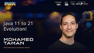 Java 11 to 21 Evolution! | Mohamed Taman | Devoxx Ukraine 2023