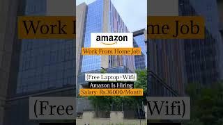 amazon Is Hiring | Work From Home Job (Free Laptop+Wifi) Salary: Rs.36000/Month#trending#onlinejobs