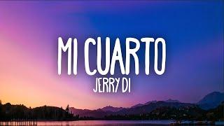 Jerry Di - Mi Cuarto (Letra/Lyrics)