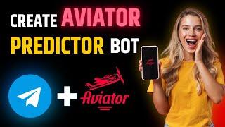 How to Create Aviator Predictor Telegram Bot - Full Guide