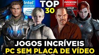 30 JOGOS INCRÍVEIS QUE RODAM EM PC FRACO SEM PLACA DE VÍDEO