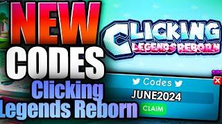 Clicking Legends Reborn CODES - ROBLOX 2024