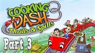 Cooking Dash 3: Thrills and Spills Playthrough w/ Celestial Shadows part 3