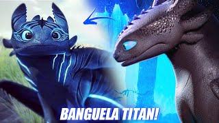 Banguela na Forma ASA DE TITAN! - O Fúria da Noite mais Poderoso