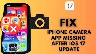 iOS 17 !! Fix iPhone Camera App missing After iOS 17 update !! Camera app not showing fix iOS 17