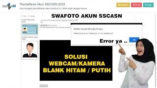 Swafoto Akun SSCASN : Webcam.js Error: Webcam is not loaded yet