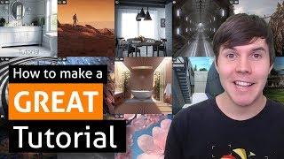 How to make a GREAT Tutorial