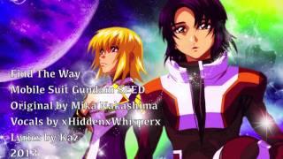 [xHxWx] Mobile Suit Gundam SEED - "Find The Way" (TV SIZE) ENGLISH FANDUB