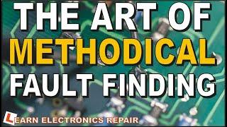 The Art Of Methodical Fault Finding - A Practical Example