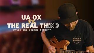 UA OX Vs. The Real Amp and Cab