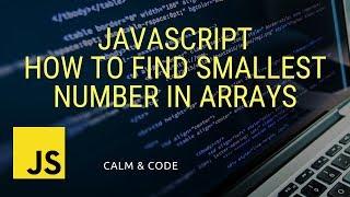 Javascript Tutorial | How To Find Smallest Number "Algorithm"