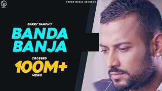 Garry Sandhu | Banda Ban Ja | Official Video | #PunjabiSong | FRESH MEDIA RECORDS