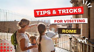 Rome Tips and Tricks | Things to know BEFORE you visit Rome