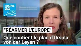 Que contient le plan d'Ursula von der Leyen pour "réarmer l'Europe" ? • FRANCE 24