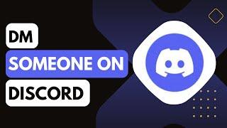 How To DM Someone On Discord !