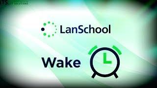 ITS LanSchool - Feature Focus - 01 Wake