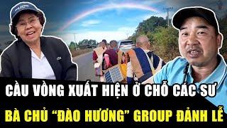 HIỆN TƯỢNG CẦU VỒNG hiện lên chỗ các thầy; TỶ PHÚ ĐÀO HƯƠNG GROUP đi 3 ngày đảnh lễ sư Minh Tuệ | HP