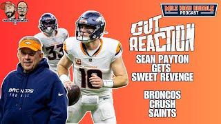 Gut Reaction: Broncos Trounce Saints in Sean Payton's Homecoming | MHH Pod