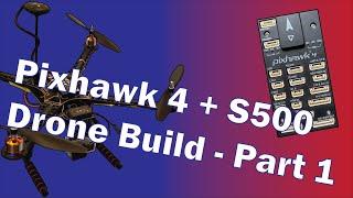 Pixhawk 4 Flight Controller ULTIMATE Tutorial | Pixhawk 4 + S500 Drone Build Tutorial | Part 1