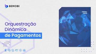 Orquestração dinâmica de PagamentosDigitais