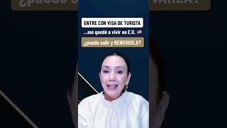   Entre con visa de turista y me quedé ¿puedo renovarla? - Inmigrando con Kathia