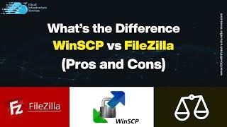 WinSCP vs FileZilla – What’s the Difference? (Pros and Cons)