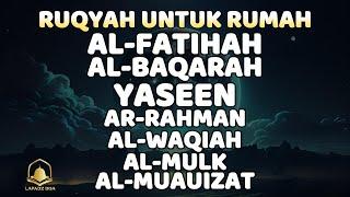 Ruqyah untuk rumah Surah Alfatihi Albaqarah Yaseen Arrahman Alwaqiah Almulk Almuauizat