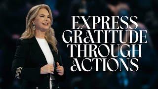 Express Gratitude Through Actions | Victoria Osteen