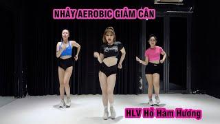 30 phút tập Aerobic giảm cân tại nhà cùng HLV Hồ Hàm Hương | Aerobic đốt cháy calo | Hồ Hàm Hương