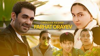 Farhat Orayev - owadan keshbi (official music video)