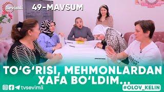 OLOV KELIN -TO‘G‘RISI, MEHMONLARDAN XAFA BO‘LDIM...