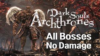 Dark Souls: Archthrones All Bosses No Damage Boss Fight