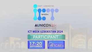 Unicon.uz MChJ ICTWEEK UZBEKISTAN 2024 haftaligida!