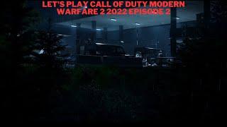 Let's Play Call Of Duty Modern Warfare 2 2022 Episode 2