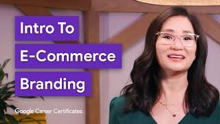 How to Brand Your Online Store | Google Digital Marketing & E-commerce Certificate