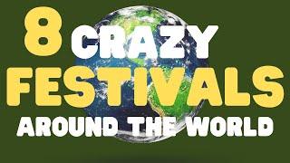 Crazy Festivals and Events around the world