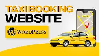 How To Make A Taxi Booking Website Using WordPress (2024) Tutorial For Beginners