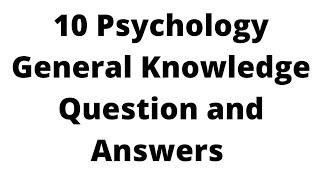 10 Psychology General Knowledge Question and Answers| Gk quiz