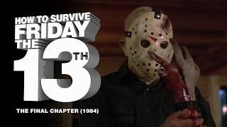 How to Survive Friday the 13th: The Final Chapter (1984)