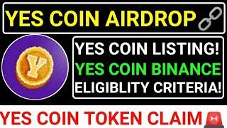 YES COIN AIRDROPYES COIN LISTING&TGETOKEN CLAIM! ELIGIBLITY CRITERIA️BINANCE LISTING#blum#major