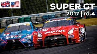 2017 SUPER GT FULL RACE 1080p - ROUND 4 - Sportsland SUGO - LIVE, ENGLISH COMMENTARY.