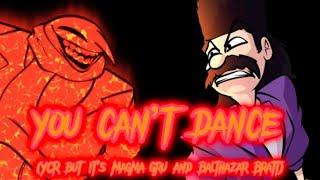 You Can’t Dance (YCR but it’s Magma Gru and Balthazar Bratt) [except I animated it]