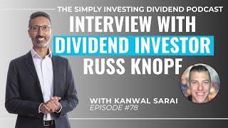 EP78: Interview with Dividend Investor Russ Knopf