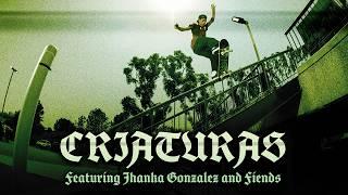 Jhanka Gonzalez CRIATURAS Video Part