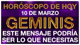 GEMINIS HOY TODO DEPENDE DE TI - GÉMINIS HORÓSCOPO DE HOY 10 DE MARZO 2025