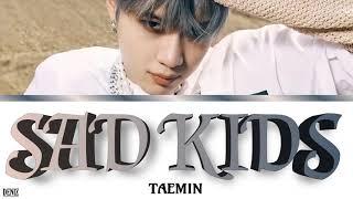 TAEMIN - SAD KIDS. ПЕРЕВОД НА РУССКИЙ\ТЕКСТ\КИРИЛЛИЗАЦИЯ. Color Coded Lyrics